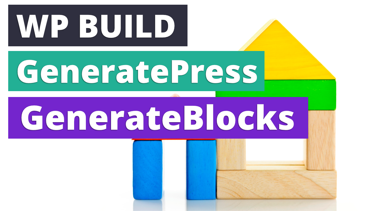 Building a Website With GeneratePress and GenerateBlocks